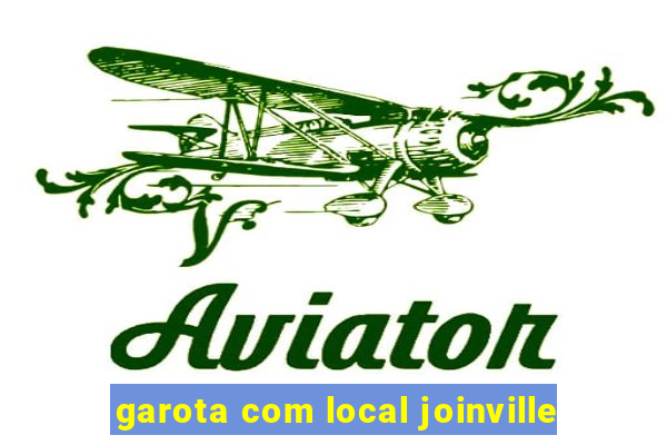 garota com local joinville